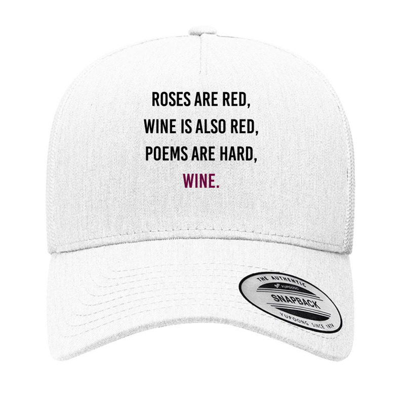 Funny Meme Valentines Day Wine Quote Drinking T Shirt Yupoong Trucker Cap | Artistshot