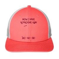 Die Hard Now I Have A Machine Gun Ho Ho Ho Gift Snapback Trucker Cap | Artistshot