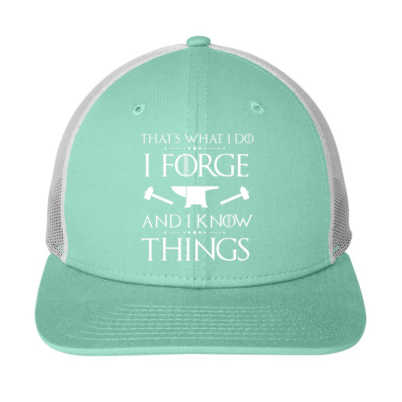 I Forge And I Know Things Blacksmith Forging Snapback Trucker Cap by laughingtuy | Artistshot