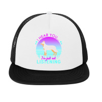 Australian Kelpie T  Shirt I Hear You I'm Just Not Listening Australia Foam Snapback Hat | Artistshot