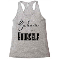 Believe In Yourself Racerback Tank | Artistshot