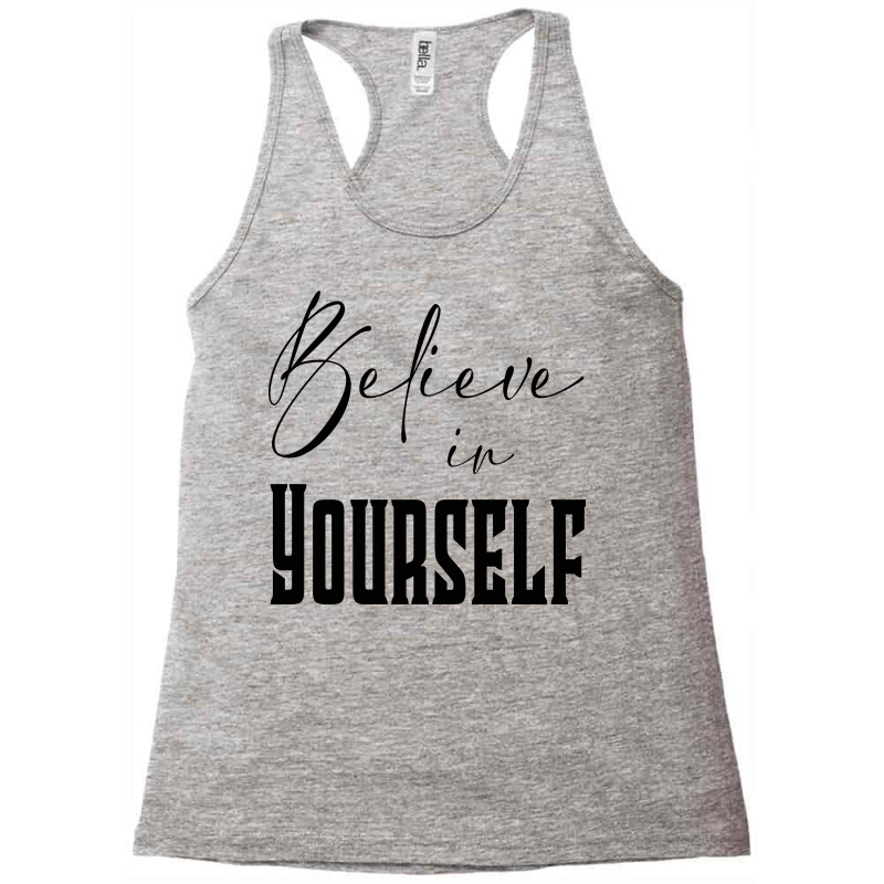 Believe In Yourself Racerback Tank by ŞEN | Artistshot