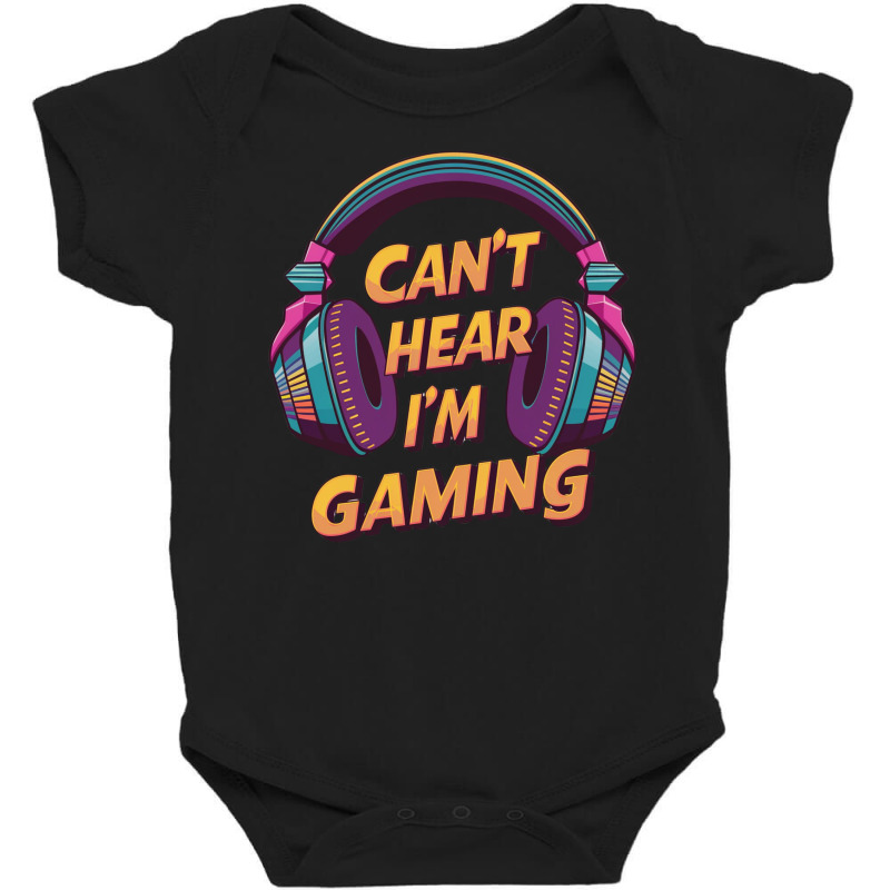 Can't Hear You   I'm Gaming Baby Bodysuit by Kenneth | Artistshot