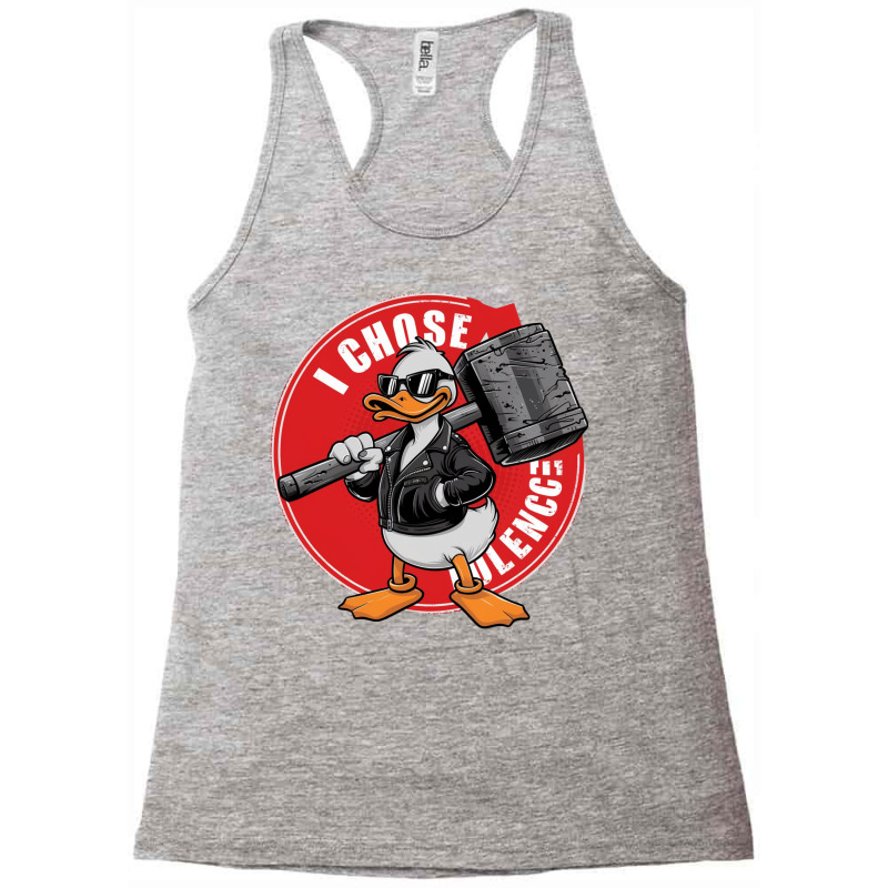 I Choose Violence Funny Duck Racerback Tank by anh | Artistshot