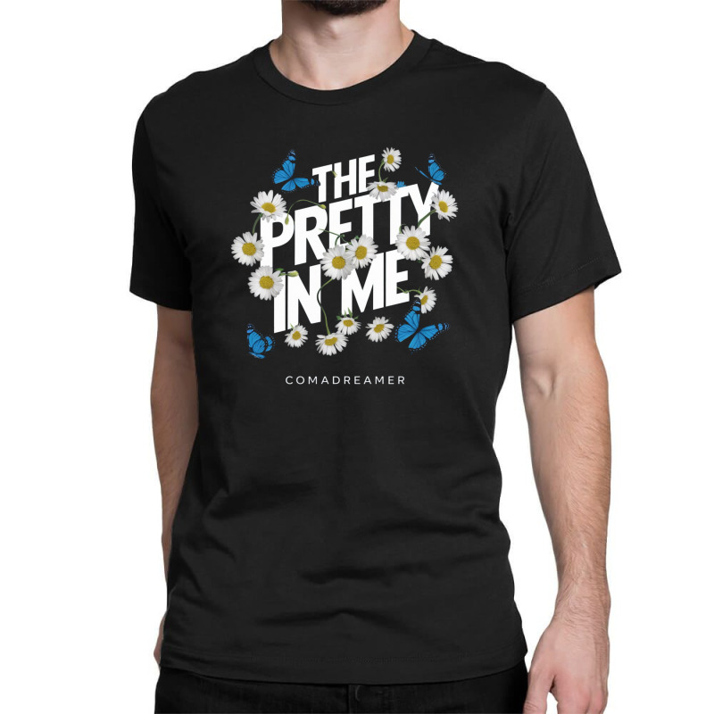 The Pretty In Me Classic T-shirt by Kenneth | Artistshot