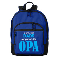 Only The Best Dads Get Promoted To Opa Basic Backpack | Artistshot