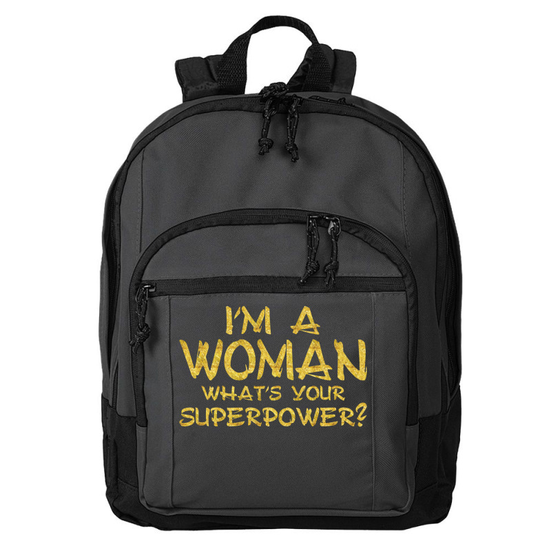 I'm A Woman What's Your Super Power Basic Backpack | Artistshot