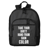 Take Your Dirty Hand From Skin Color Basic Backpack | Artistshot