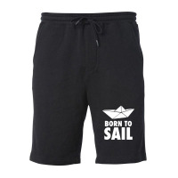 Born To Sail Fleece Short | Artistshot