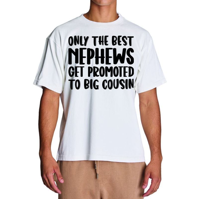 Only The Best Nephews Get Promoted To Big Cousin Urban Heavy T-shirt by spreadshirt.com/Wolf shop | Artistshot