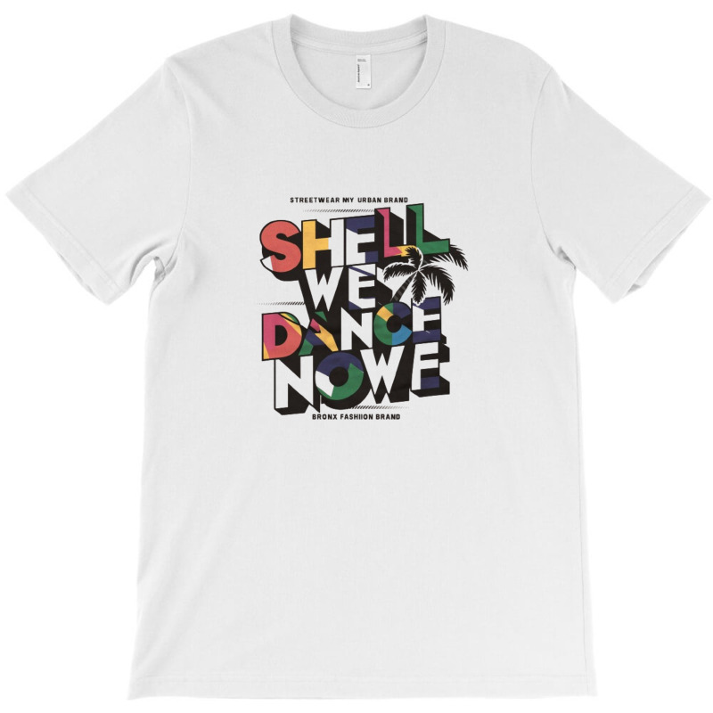 Shell We Dance Now(2) T-shirt | Artistshot