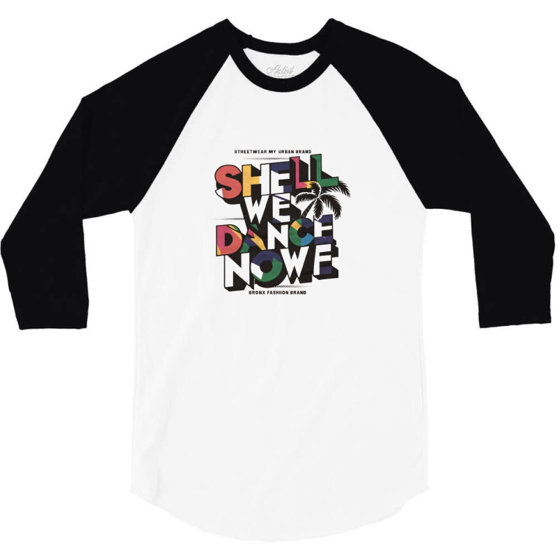 Shell We Dance Now(2) 3/4 Sleeve Shirt | Artistshot