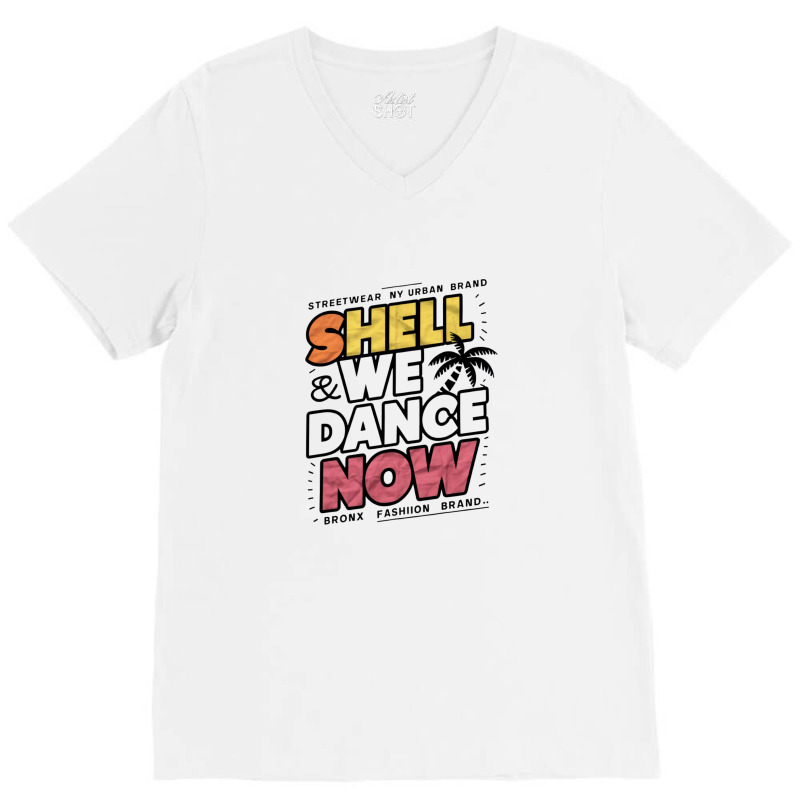 Shell We Dance Now V-neck Tee | Artistshot