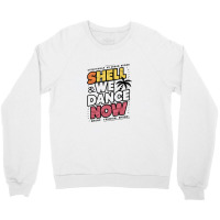 Shell We Dance Now Crewneck Sweatshirt | Artistshot