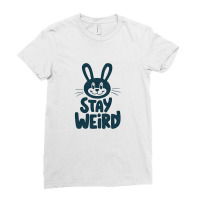 Bunny  Stay Weird Ladies Fitted T-shirt | Artistshot