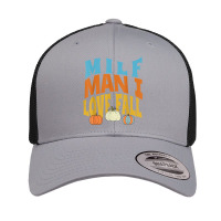 Milf Man I Love Fall Funny Woman Pumpkin Autumn Seasons T Shirt Retro Trucker Cap | Artistshot