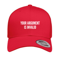 Your Argument Is Invalid   Funny Meme Joke Statement Humor Slogan Retro Trucker Cap | Artistshot