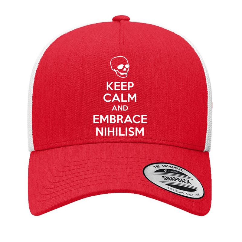 Keep Calm And Embrace Nihilism Yupoong Trucker Cap by bedaopini | Artistshot