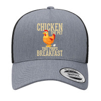 Chicken Chick The Pet That Poops Breakfast Funny Chicken 13 Rooster He Yupoong Trucker Cap | Artistshot