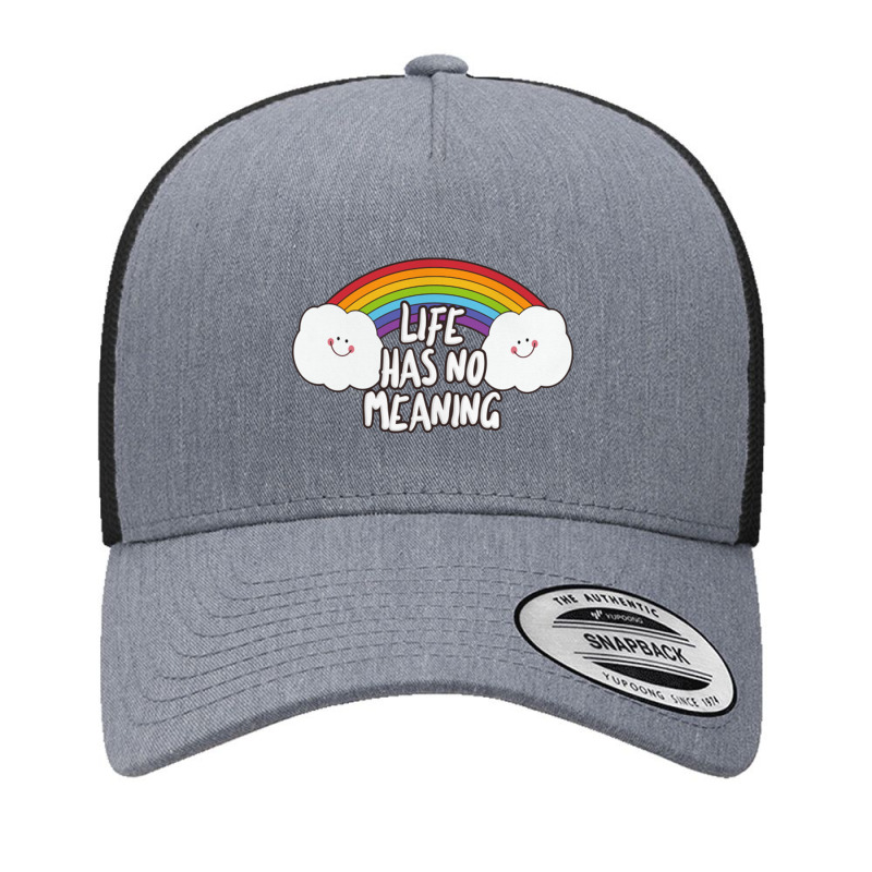 Life Has No Meaning Yupoong Trucker Cap by bedaopini | Artistshot