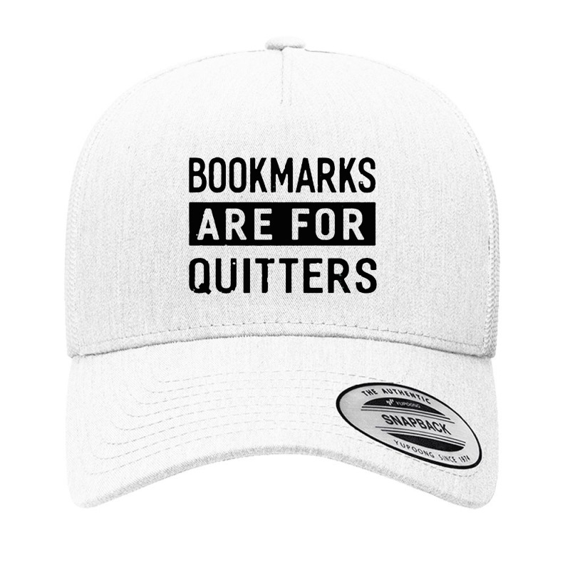 Bookmarks Are For Quitters Yupoong Trucker Cap by betakono | Artistshot