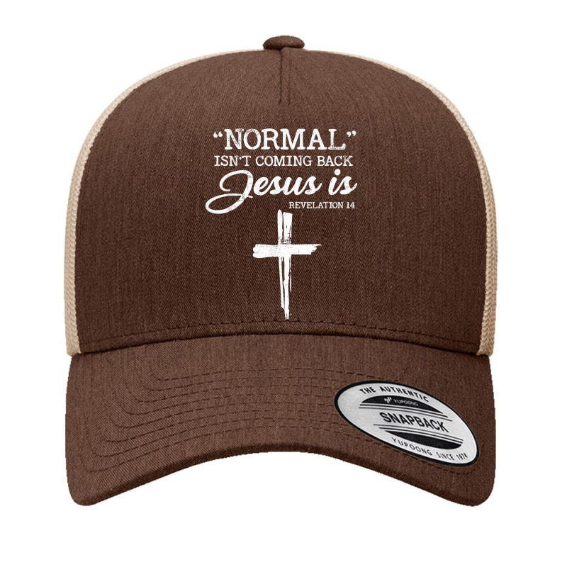 Normal Isn't Coming Back But Jesus Is Revelation 14 Costume T Shirt Yupoong Trucker Cap by renelonganecker | Artistshot