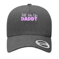 Fill Me Up Daddy Sexy Ddlg Bdsm Kinky Submissive Dominant Tank Top Yupoong Trucker Cap | Artistshot