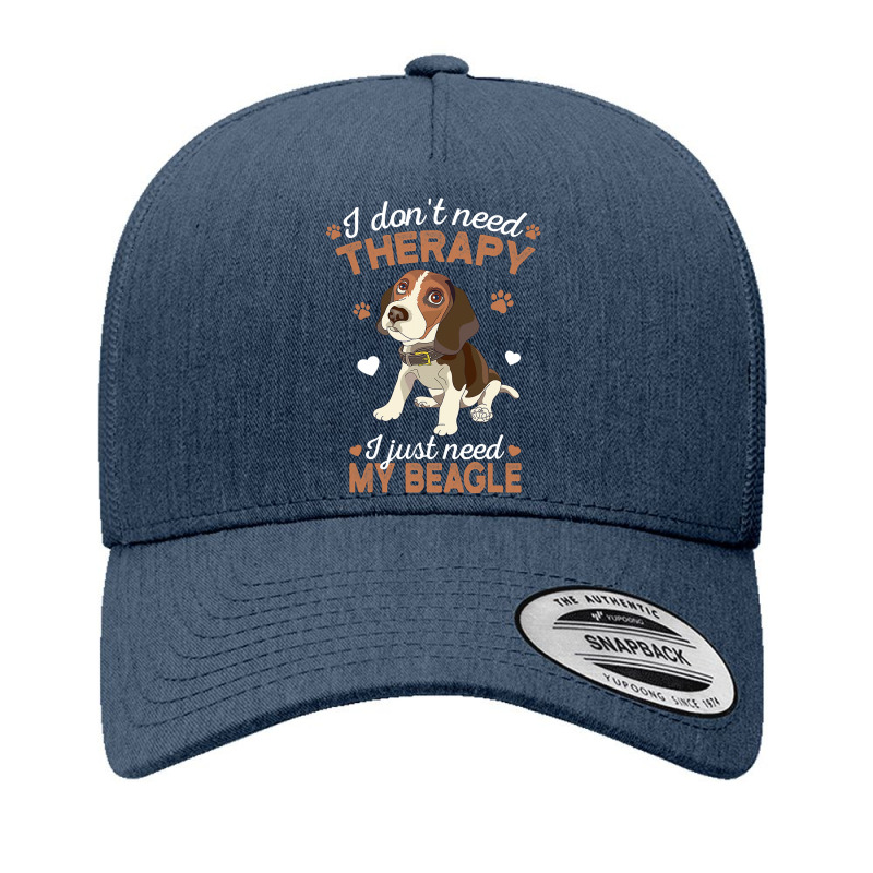 Beagle Dog I Dont Need Therapy I Just Need My Beagle Dog Lover 107 Bea Yupoong Trucker Cap by peafowl | Artistshot