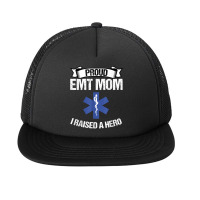 Proud Emt Mom I Raised A Hero Women Paramedics Ems T Shirt Foam Snapback Hat | Artistshot