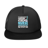 Crna Week 2022 It's Hard Being A Nurse Anesthetist Premium Foam Snapback Hat | Artistshot