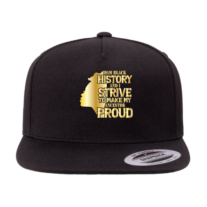 I'm History And I Strive To Make My Ancestor Proud Pullover Hoodie 5 panel snapback cap by TeaMenShop | Artistshot