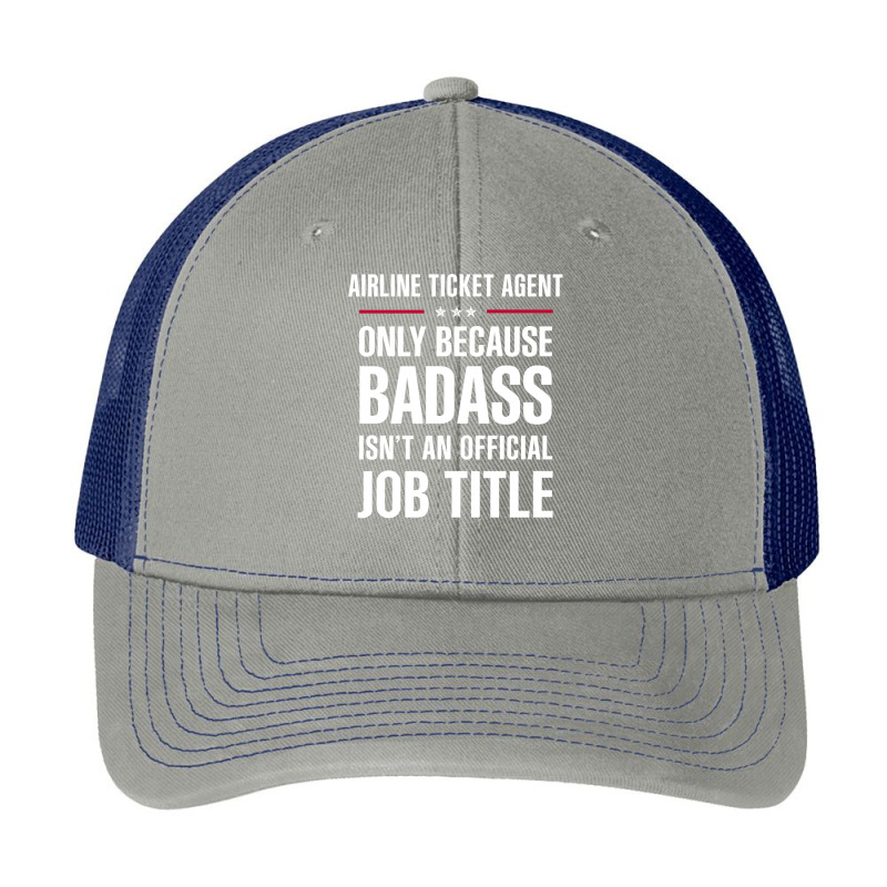 Airline Ticket Agent Because Badass Isn't A Job Title Pa Trucker Cap | Artistshot