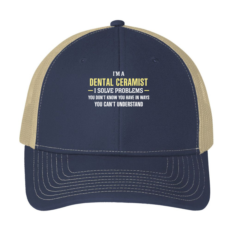 Dental Ceramist I Solve Problems Funny Gift Pa Trucker Cap | Artistshot