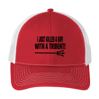 I Just Killed A Guy With A Trident! Pa Trucker Cap | Artistshot