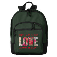 When Hate Is Loud Love Cannot Be Silent Basic Backpack | Artistshot