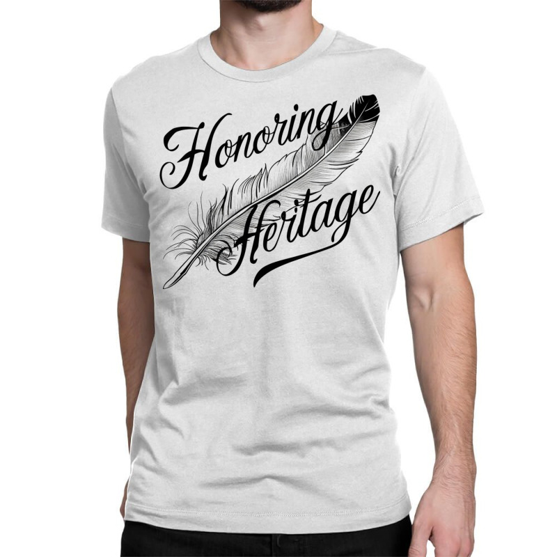 Honoring Heritage Classic T-shirt by Donna Schennum | Artistshot