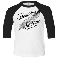 Honoring Heritage Toddler 3/4 Sleeve Tee | Artistshot