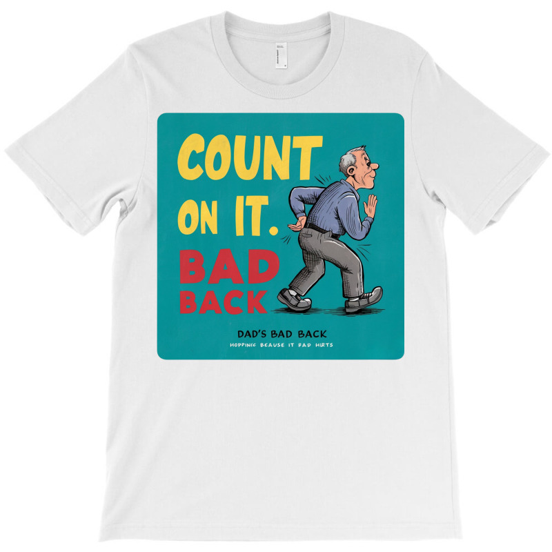 Dads Bad Back T-shirt | Artistshot