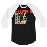 Mothers Day Gift Ideas T  Shirt My Favorite People Calls Me Granny Shi 3/4 Sleeve Shirt | Artistshot