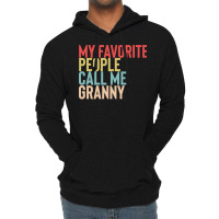 Mothers Day Gift Ideas T  Shirt My Favorite People Calls Me Granny Shi Lightweight Hoodie | Artistshot