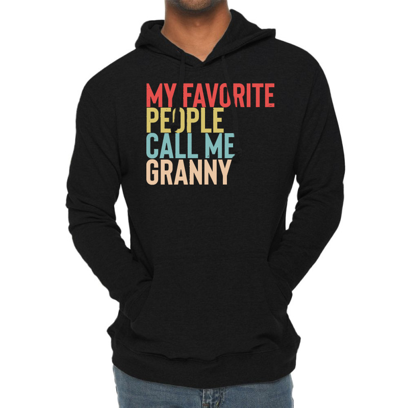 Mothers Day Gift Ideas T  Shirt My Favorite People Calls Me Granny Shi Lightweight Hoodie by uabshire421 | Artistshot