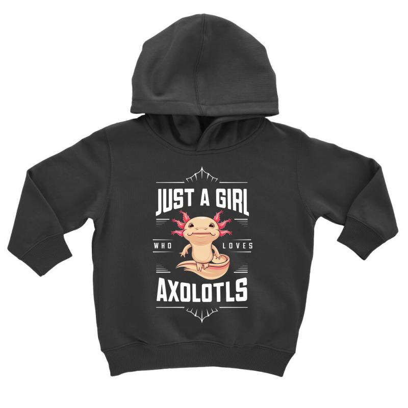 Ust A Girl,who Loves Axolotls' Toddler Hoodie by Donna Schennum | Artistshot