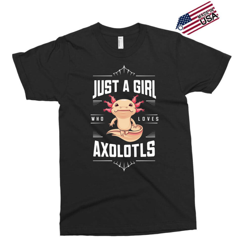 Ust A Girl,who Loves Axolotls' Exclusive T-shirt by Donna Schennum | Artistshot