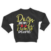 Dogs Are My Favorite People T  Shirt Dogs Are My Favourite People, Fun Toddler Sweatshirt | Artistshot