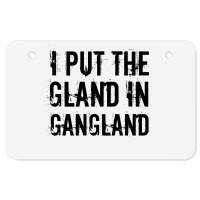 Gland In Gangland Atv License Plate | Artistshot