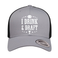 I Drink And Draft  Fantasy Football Party Game Day Quote Retro Trucker Cap | Artistshot