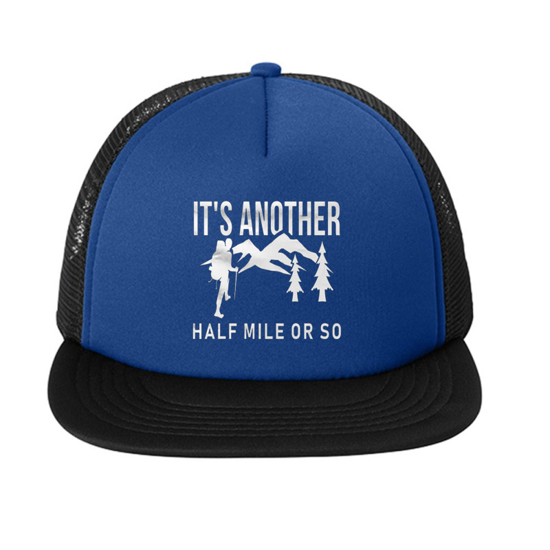 Its Another Half Mile Or So Foam Snapback hat by Huskies Donkey | Artistshot