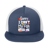 Saltwater Aquarium Sorry I Can't My Fish Need Me Pullover Hoodie Foam Snapback Hat | Artistshot