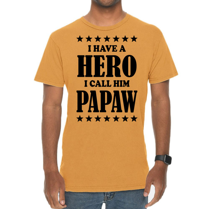 I Have A Hero I Call Him Papaw Vintage T-shirt | Artistshot