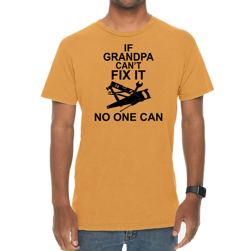If Grandpa Can't Fix It No One Can Vintage T-shirt | Artistshot